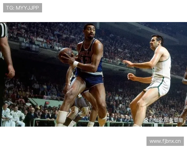 张伯伦内线统治力如何改变现代中锋角色